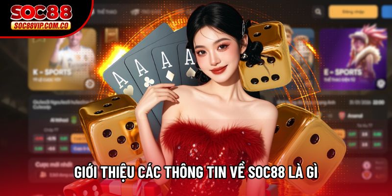 Giới thiệu các thông tin về Soc88 là gì