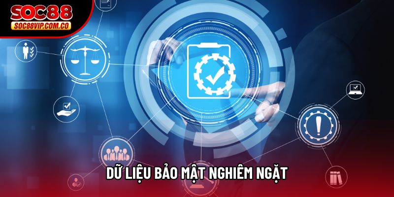 Dữ liệu bảo mật nghiêm ngặt