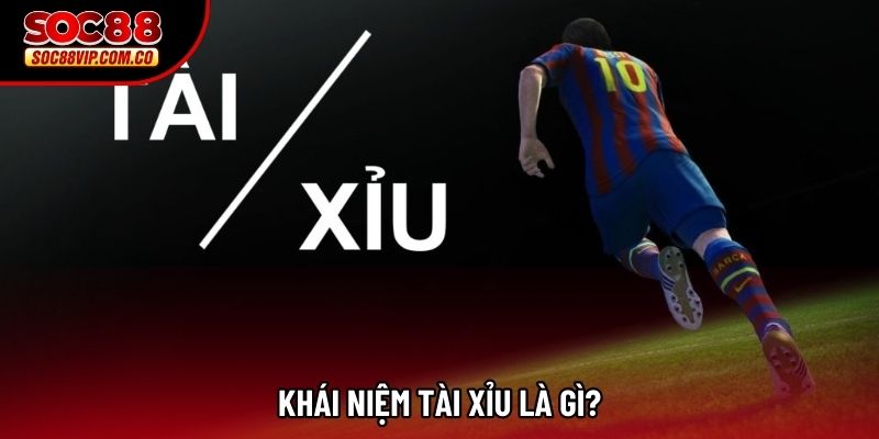 Khái niệm tài xỉu là gì?