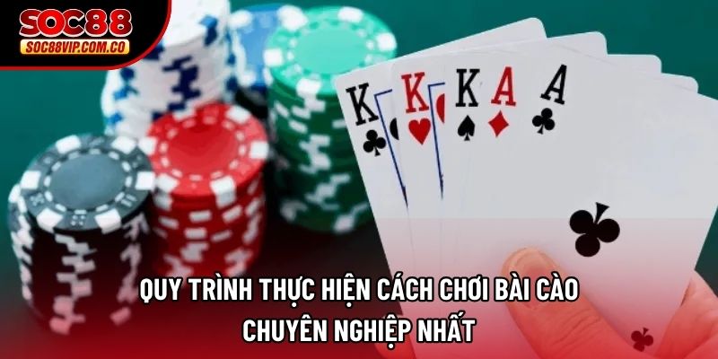 Quy trình thực hiện Cách chơi bài cào chuyên nghiệp nhất Quy trình thực hiện Cách chơi bài cào chuyên nghiệp nhất