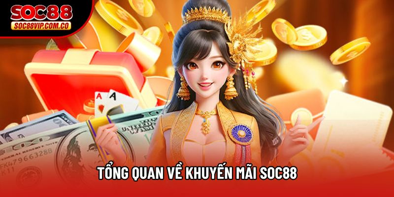 Tổng quan về khuyến mãi Soc88