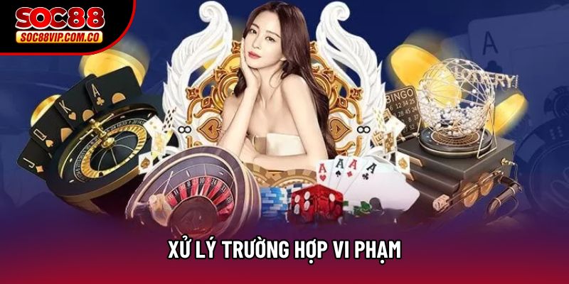 Xử lý trường hợp vi phạm