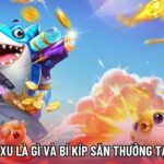 Bắn Cá Ăn Xu Là Gì Và Bí Kíp Săn Thưởng Tại Sân Chơi