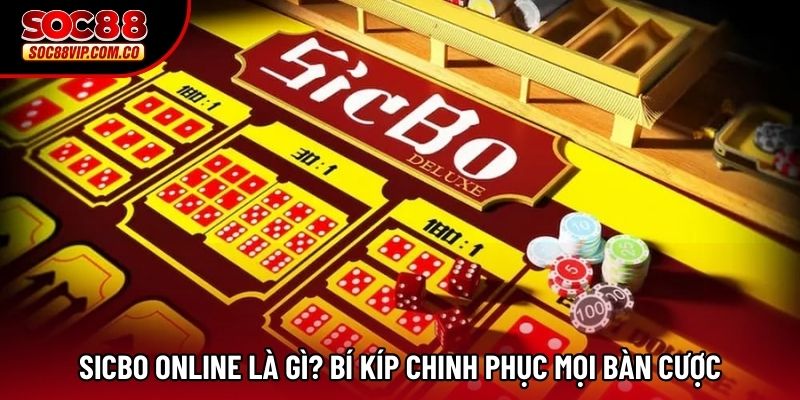 Sicbo Online Là Gì? Bí Kíp Chinh Phục Mọi Bàn Cược